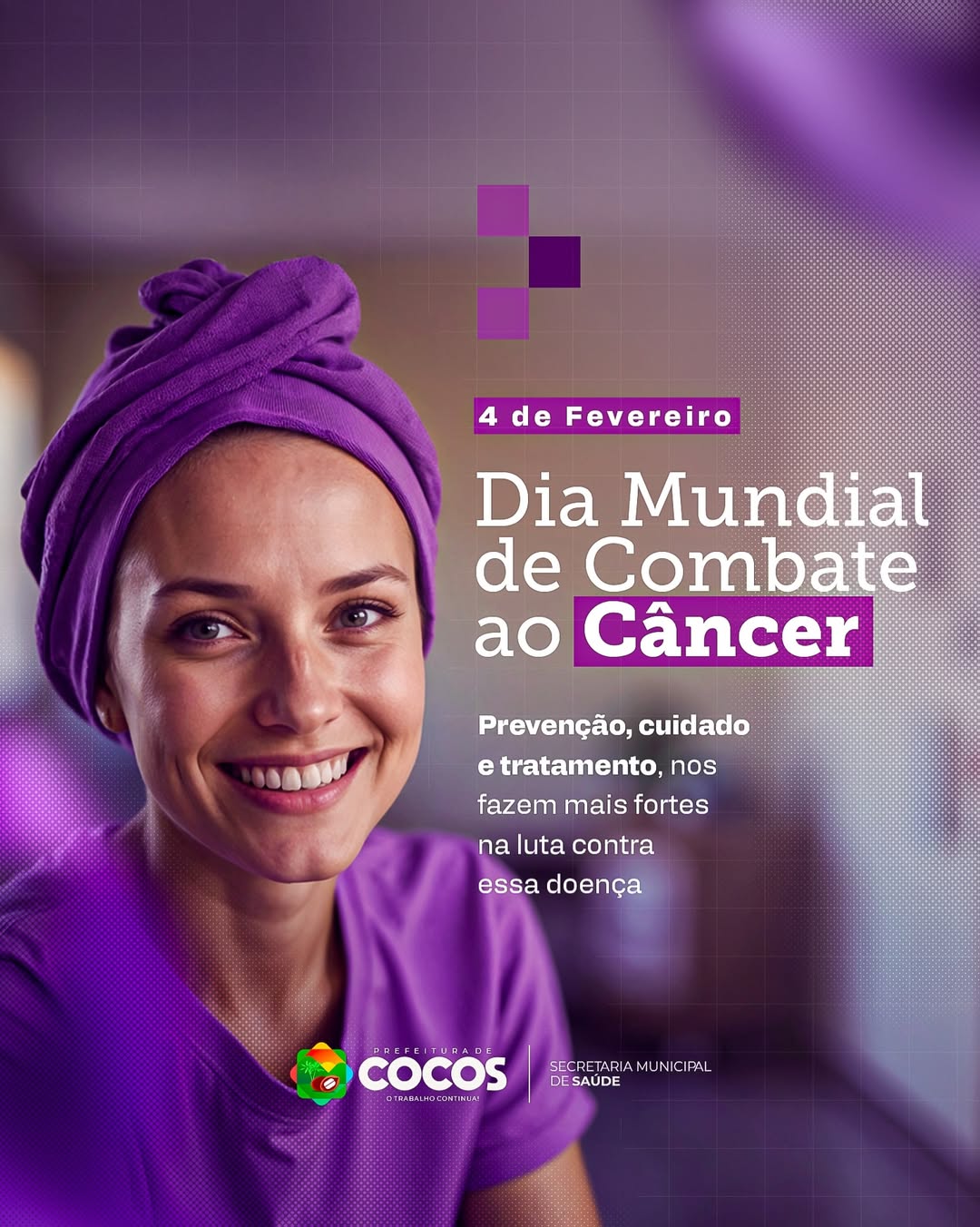 DIA MUNDIAL DO CÂNCER: PREFEITURA DE COCOS REFORÇA A IMPORTÂNCIA DA PREVENÇÃO E DO DIAGNÓSTICO PRECOCE